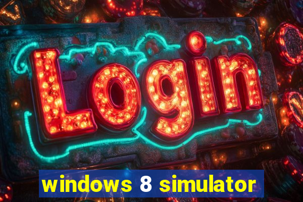 windows 8 simulator